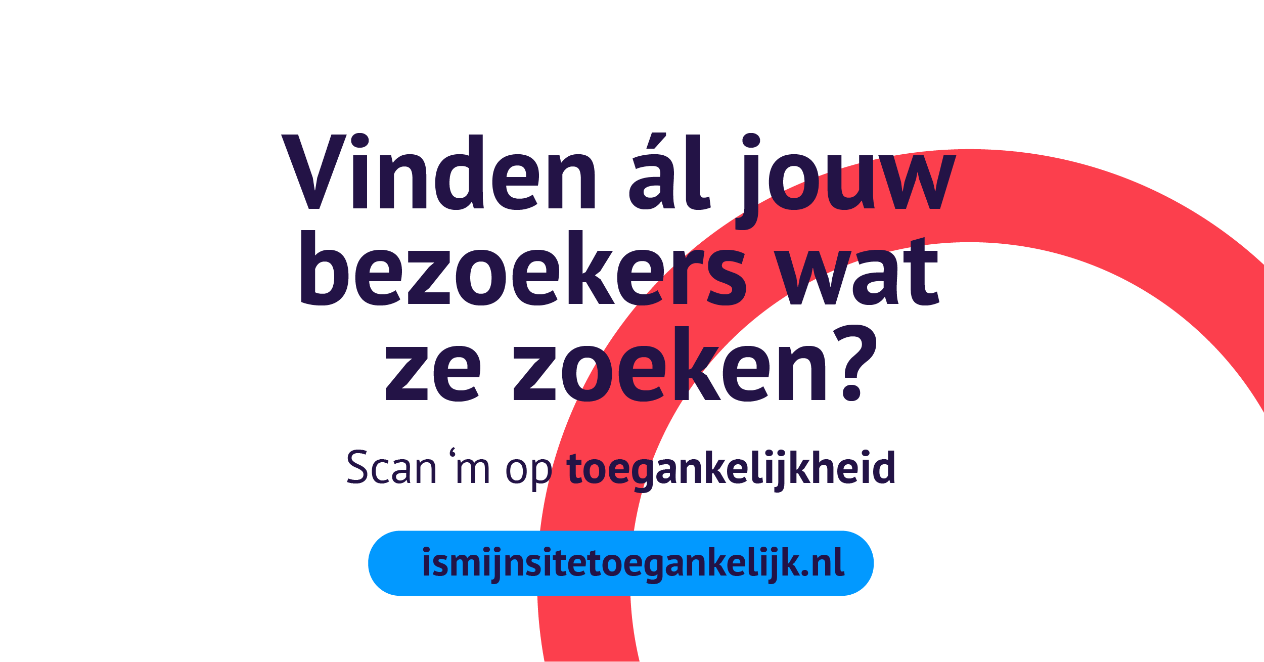 Campagnebeeld met de tekst 'vinden al jouw bezoekers wat ze zoeken?' weergegeven.